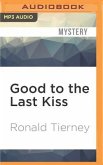Good to the Last Kiss