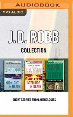 J. D. Robb - Collection: Midnight in Death, Interlude in Death, Haunted in Death - Robb, J D