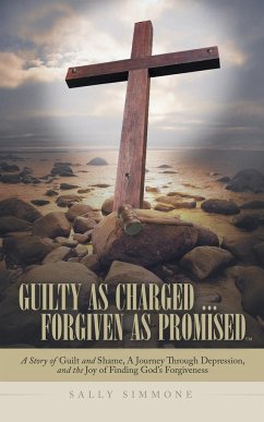 Guilty as Charged . . . Forgiven as Promised - Simmone, Sally
