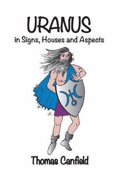 Uranus In Signs, Houses and Aspects - Canfield, Thomas