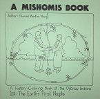 A Mishomis Book, a History-Coloring Book of the Ojibway Indians