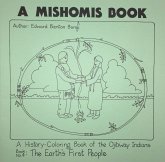 A Mishomis Book, a History-Coloring Book of the Ojibway Indians