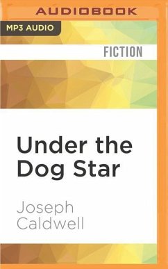 Under the Dog Star - Caldwell, Joseph