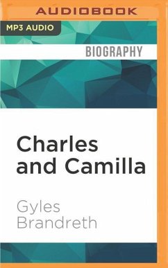 Charles and Camilla: Portrait of a Love Affair - Brandreth, Gyles