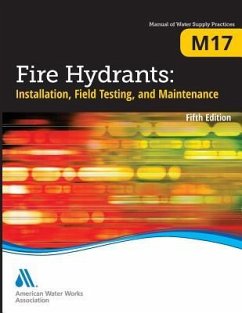 Fire Hydrants: Installation, Field Testing, and Maintenance, Fifth Edition (M17) - American Water Works Association