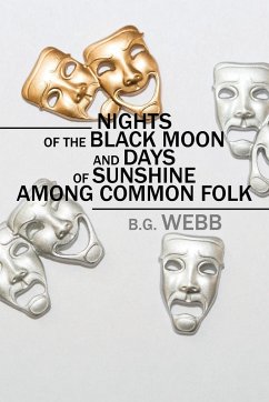Nights of the Black Moon and Days of Sunshine Among Common Folk - Webb, B. G