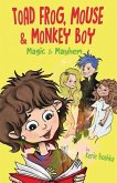 Toad Frog, Mouse, & Monkey Boy: Magic & Mayhem