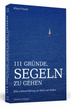 111 Gründe, segeln zu gehen - Freund, Klaus