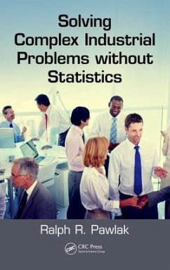 Solving Complex Industrial Problems Without Statistics - Pawlak, Ralph R
