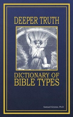 Deeper Truth Dictionary Of Bible Types - Greene, Samuel N.