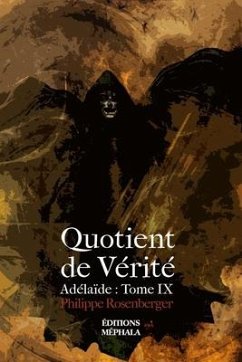 Quotient de Vérité: Adélaïde: Tome IX - Rosenberger, Philippe