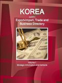 Korea North Export-Import, Trade and Business Directory Volume 1 Strategic Information and Contacts