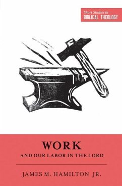 Work and Our Labor in the Lord - Hamilton Jr., James M.