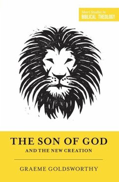 The Son of God and the New Creation (Redesign) - Goldsworthy, Graeme