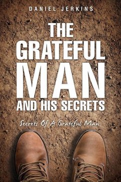 The Grateful Man and His Secrets - Jerkins, Daniel