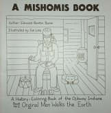 A Mishomis Book, a History-Coloring Book of the Ojibway Indians