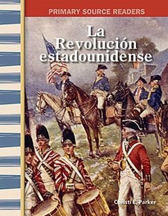 La Revolución Estadounidense - Parker, Christi E.