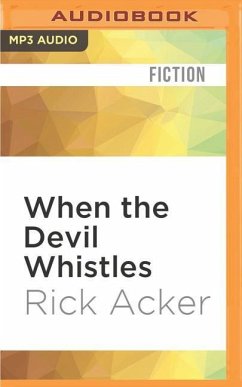 When the Devil Whistles - Acker, Rick