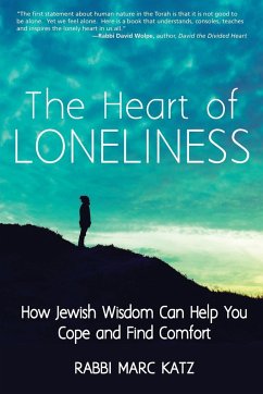 The Heart of Loneliness - Katz, Rabbi Marc