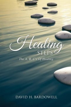 Healing Steps: The A, B, C's Of Healing - Bardowell, David H.