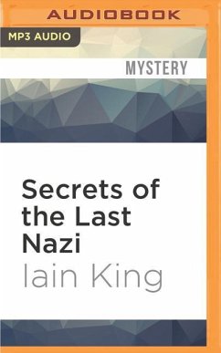 Secrets of the Last Nazi - King, Iain