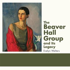 The Beaver Hall Group and Its Legacy - Walters, Evelyn