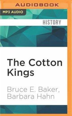 The Cotton Kings: Capitalism and Corruption in Turn-Of-The-Century New York and New Orleans - Baker, Bruce E.; Hahn, Barbara