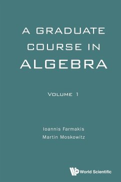 GRADUATE COURSE ALGEBRA (V1) - Ioannis Farmakis & Martin Moskowitz