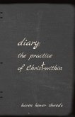 Diary: The Practice of Christ-Within: Volume 1