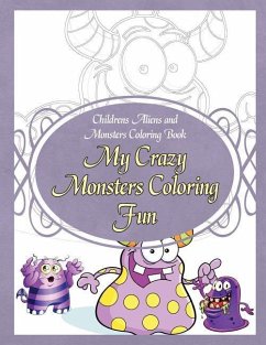 Childrens Aliens and Monsters Coloring Book My Crazy Monsters Coloring Fun - Sure, Grace