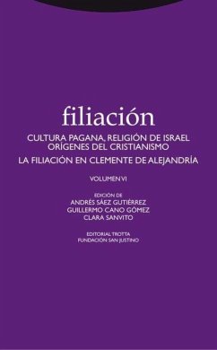 Filiación VI : cultura pagana, religión de Israel, orígenes del cristianismo - Sáez Gutiérrez, Andrés