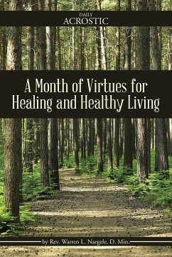 A Month of Virtues for Healing and Healthy Living - Naegele, Warren L.