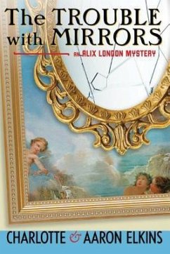 The Trouble with Mirrors - Elkins, Charlotte; Elkins, Aaron