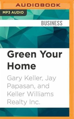 Green Your Home: Keller Williams Realty Guide - Keller, Gary; Papasan, Jay; Realty Inc, Keller Williams