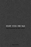 Fight Your Own War