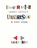 Illustrating Joyce's Ulysses: In Eight Weeks