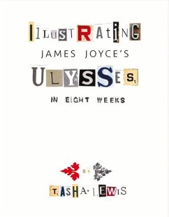 Illustrating Joyce's Ulysses: In Eight Weeks - Lewis, Tasha; Joyce, James