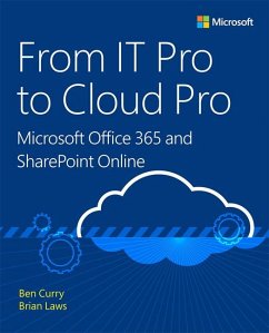 From It Pro to Cloud Pro Microsoft Office 365 and SharePoint Online - Curry, Ben; Laws, Brian