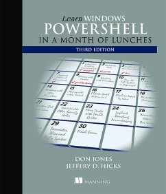 Learn Windows PowerShell in a Month of Lunches, Third Edition - Donald W. Jones;Jeffrey Hicks