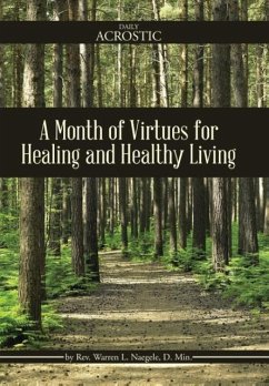 A Month of Virtues for Healing and Healthy Living - Naegele, Warren L.