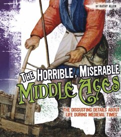 Horrible, Miserable Middle Ages - Allen, Kathy