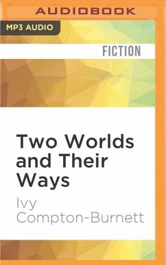 Two Worlds and Their Ways - Compton-Burnett, Ivy