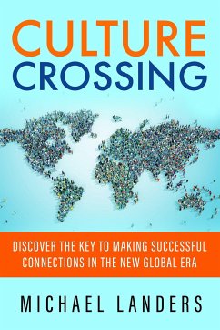 Culture Crossing: Discover the Key to Making Successful Connections in the New Global Era - Landers, Michael