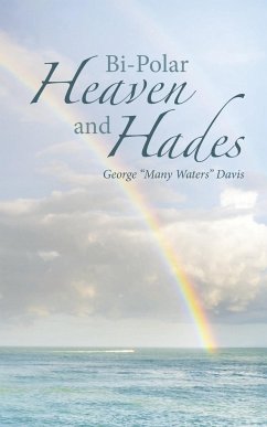Bi-Polar Heaven and Hades - Davis, George "Many Waters"