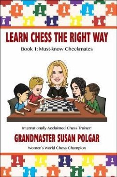 Learn Chess the Right Way - Polgar, Susan