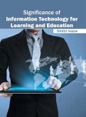 Significance of Information Technology for Learning and Education