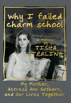 Why I Failed Charm School: A Memoir by Tisha Sterling - Sterling, Tisha