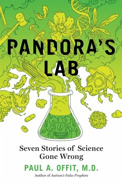 Pandora's Lab: Seven Stories of Science Gone Wrong - Offit, Paul A.