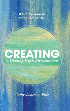 Creating a Healthy Work Environment - Jameson, Cathy