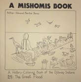 A Mishomis Book, a History-Coloring Book of the Ojibway Indians